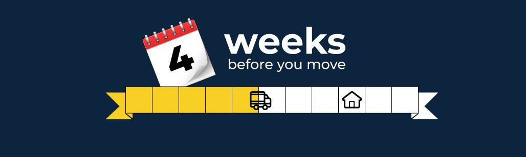 4 Weeks Before Moving Day
