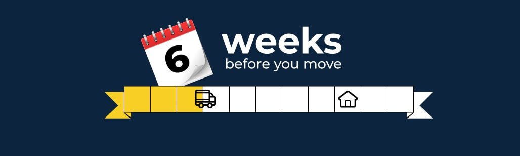 6 Weeks Before Moving Day