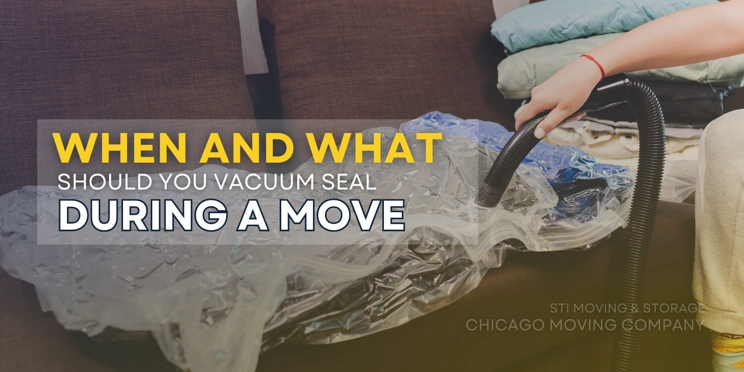 when and what should you vacuum seal during a move